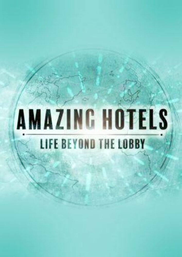 Amazing Hotels: Life Beyond the Lobby