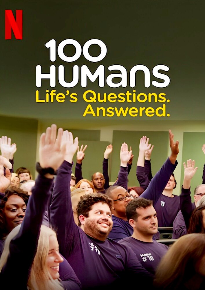 100 Humans: Life's Questions. Answered.