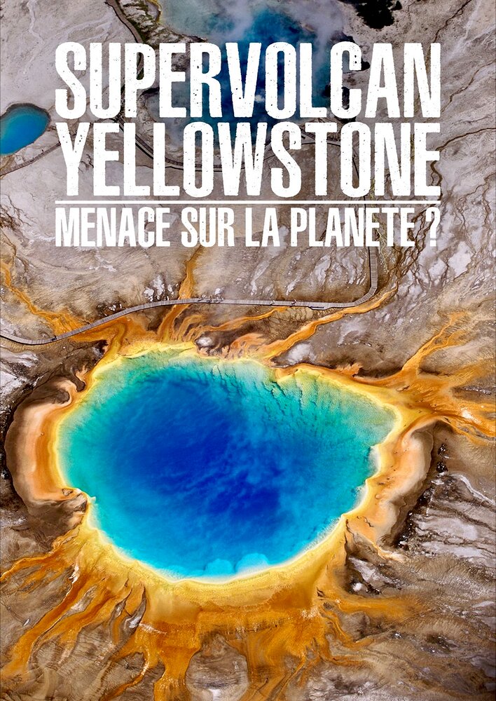 Yellowstone: America's Ticking Bomb