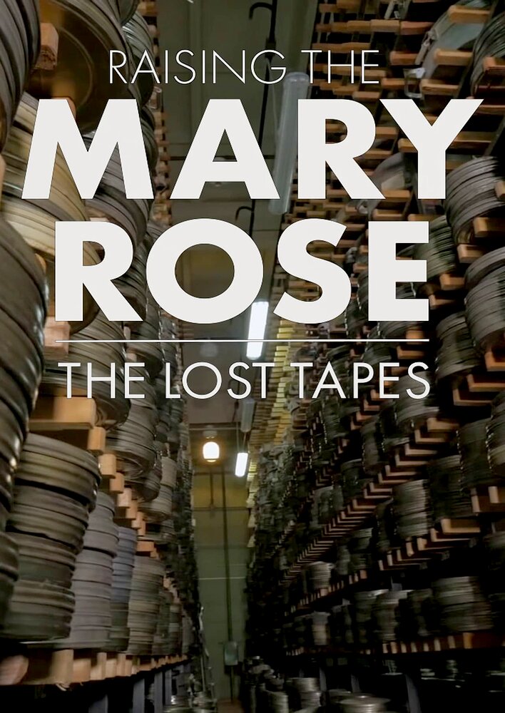 Raising the Mary Rose: The Lost Tapes