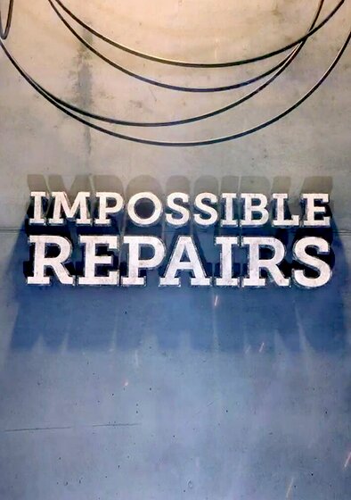 Impossible Repairs