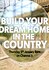 Build Your Dream Home in the Country