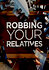 Robbing Your Relatives