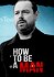 Danny Dyer: How to Be a Man