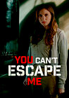 You Can't Escape Me