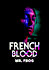 French Blood 3 - Mr. Frog