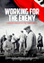 Working for the Enemy - Forced labour in the Third Reich