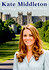 Kate Middleton: Working Class to Windsor