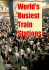 World's Busiest Train Station
