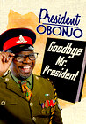 President Obonjo: Goodbye Mr President