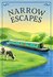 Narrow Escapes