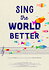 Sing the World Better