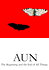 AUN: The Beginning and the End of All Things