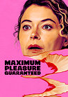 Maximum Pleasure Guaranteed