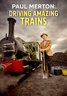 Paul Merton: Driving Amazing Trains